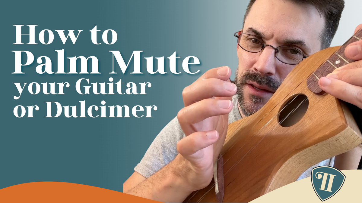 How to Palm Mute on a Dulcimer or Guitar | Inglewood Instruments