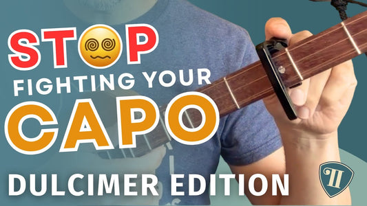 How to Use a Capo on a Dulcimer Guitar (Without Losing Your Mind or Your Tuning)